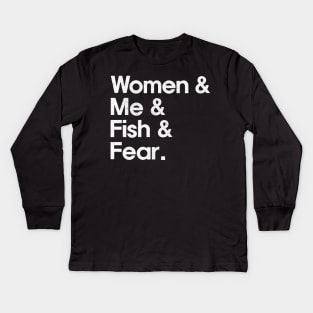 Women Want Me Fish Fear Me Kids Long Sleeve T-Shirt